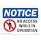 Signmission OSHA Notice Sign, 7" Height, 10" Width, No Access While In Operation Sign With Symbol, Landscape OS-NS-D-710-L-14347 - alternate 1